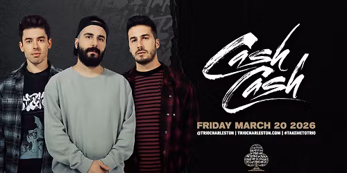 Cash Cash - Trio - Charleston, SC