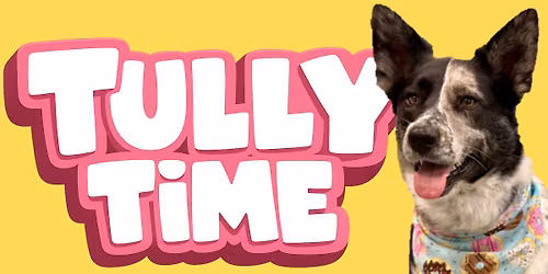 Tully Time!