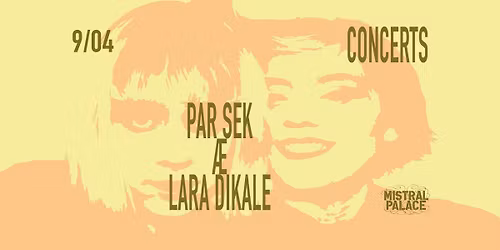 PAR.SEK + \u00c6 + LARA DIKALE