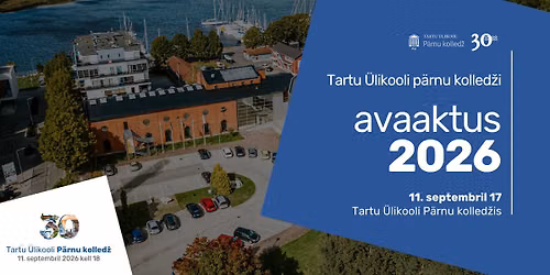 Tartu \u00dclikooli P\u00e4rnu kolled\u017ei avaaktus 2026