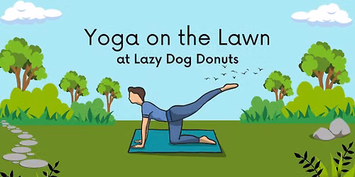 Yoga on the Lawn at Lazy Dog Donuts