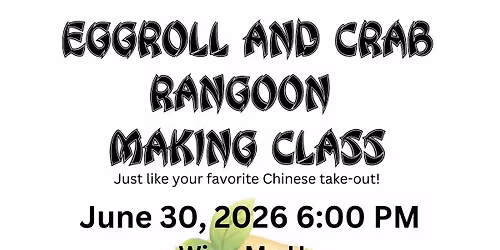 Eggroll and Crab Rangoon Making Class