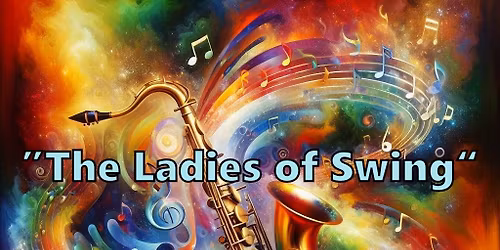 \u201cThe Ladies of Swing" - Celebrating Ella Fitzgerald, Billie Holiday & Sarah Vaughan