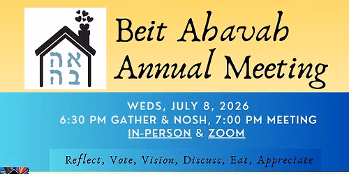 Beit Ahavah Annual Meeting - July 8th