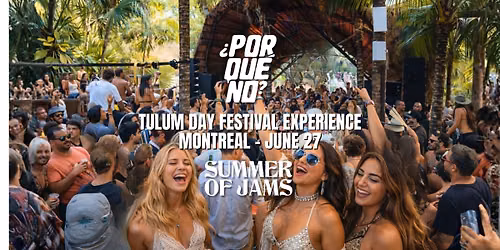 ¿PorQuéNo? Montreal at Riverside | Tulum Day Festival Experience by SOJ