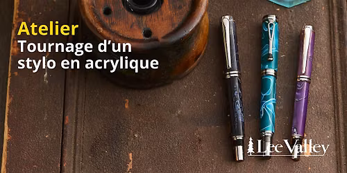 Lee Valley Tools Laval - Tournage d\u2019un stylo en acrylique