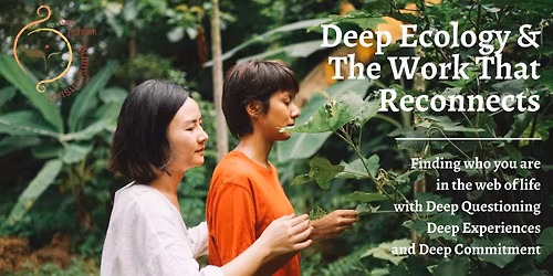 Deep Ecology & The Work that Reconnects