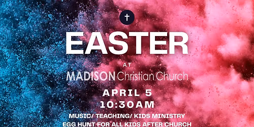 Easter with Madison Christian Church!
