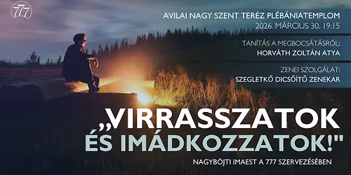 ,,Virrasszatok \u00e9s im\u00e1dkozzatok" - nagyb\u00f6jti imaest a 777-tel