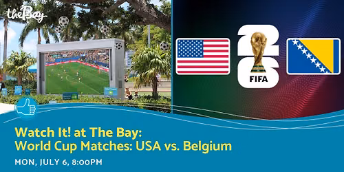 Watch It! at The Bay: USA vs. Belgium