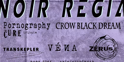 NOIR REGIA II. - Pornography, Crow Black Dream, Transkepler, V\u00e9na, Z\u00e9rus
