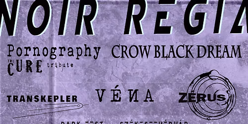 NOIR REGIA II. - Pornography, Crow Black Dream, Transkepler, V\u00e9na, Z\u00e9rus