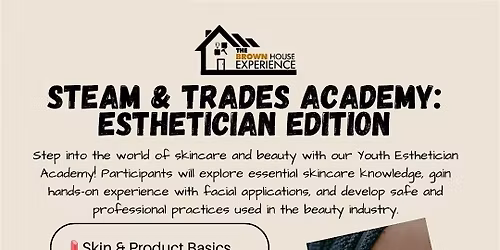 STEAM & Trades Academy: Esthetician Edition