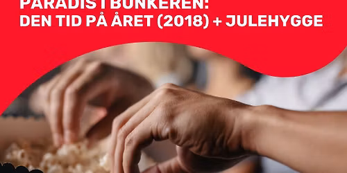 Paradis i Bunkeren: Den Tid P\u00e5 \u00c5ret (2018)