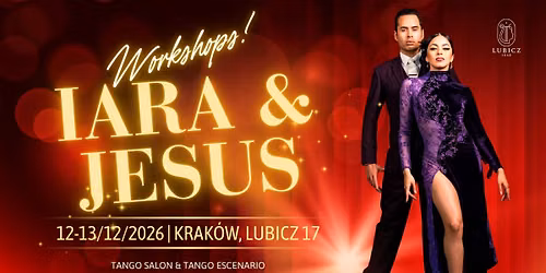 Iara Duarte & Jesus Paez w Krakowie \/\/ Workshops \/\/ Tango Salon, Tango Escenario 