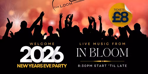 NYE @ The Loom with In Bloom