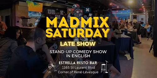 Late Night Comedy Montreal (10:15 PM) | MADMIX at Comedyville