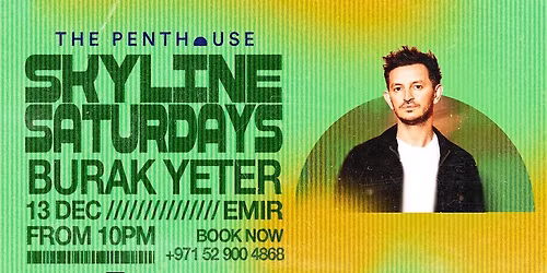 Burak Yeter | Skyline Saturdays at The Penthouse