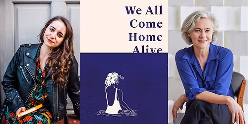 Anna Beecher: We All Come Home Alive \u2013 in Conversation with Jane Alison