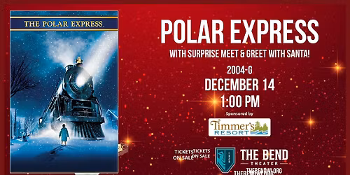 The Polar Express (2004 \u2013 G) including a \u201csurprise\u201d Meet & Greet with Santa 2025