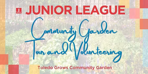 Toledo GROWS Community Garden Tour and Volunteering