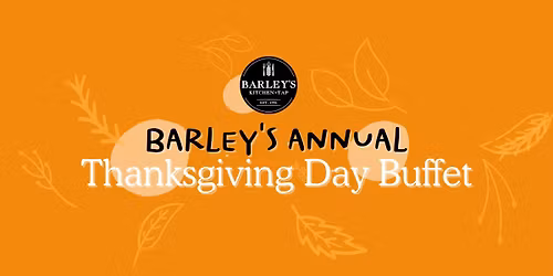 Barley's Annual Thanksgiving Buffet
