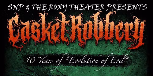 SNP : Casket Robbery - 10 years of "Evolution of Evil"