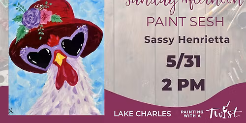 Sunday Afternoon Paint Sesh! Sassy Henrietta