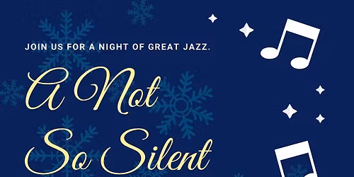 A Not So Silent Night  Jazz Concert
