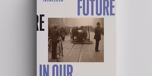 The Future In Our Past, the General Strike one hundreds years on, with Callum Cant and Matthew Lee