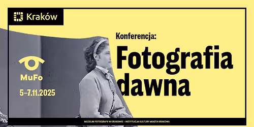 Konferencja: Fotografia dawna. Gromadzenie, badania, konserwacja, digitalizacja, upowszechnianie