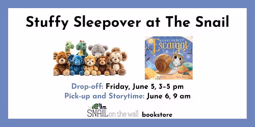 Stuffy Sleepover at The Snail