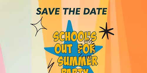 School\u2019s Out for Summer Party