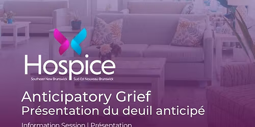 Anticipatory Grief Information Session | Pr\u00e9sentation du deuil anticip\u00e9 Session en anglais)