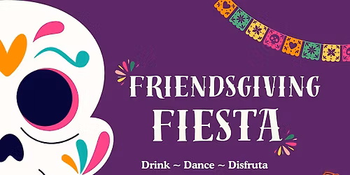 Friendsgiving Fiesta @ MIJA CANTINA