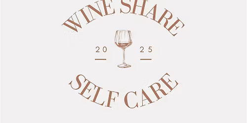 Wine Share & Self Care