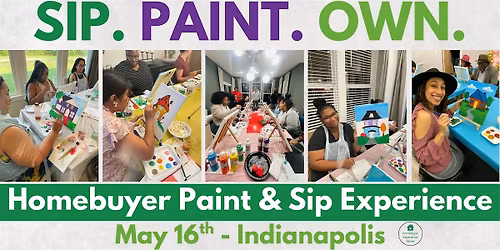 Sip. Paint. Own.  | Not Your Typical Homebuyer Workshop (Indianapolis)