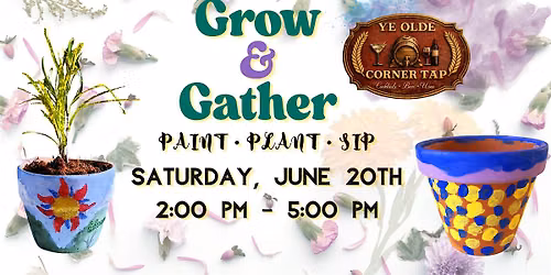 Grow & Gather: Paint, Plant and Sip