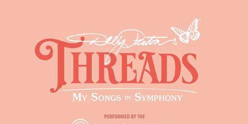 Dolly Parton's Threads: My Songs in Symphony featuring Dolly Parton and Nashville Symphony