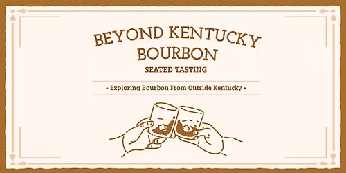 Beyond Kentucky Bourbon