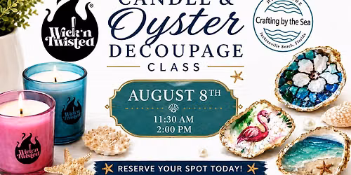 Candle Making + Oyster Decoupage Experience -Two Class Times 11:30am & 2p