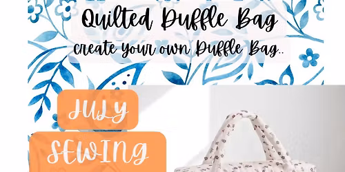 July Saturday Sew Project - Quilted Duffle Bag