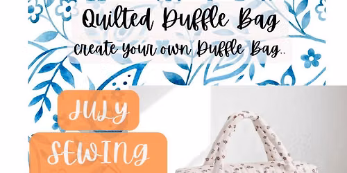 July Saturday Sew Project - Quilted Duffle Bag