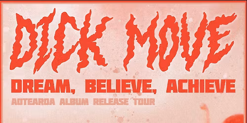 DICK MOVE 'Dream Believe Achieve' Whang\u0101rei - Beer and Loathing