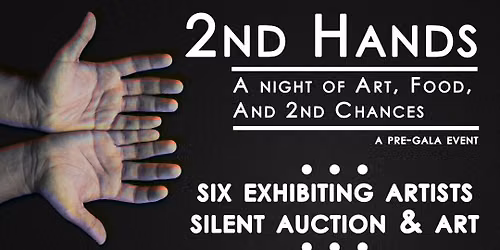 2nd Hands: A Night of Art, Food, and 2nd Chances