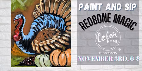 Turkey Strut" Paint and Sip with ColorHype TXK at Redbone Magic