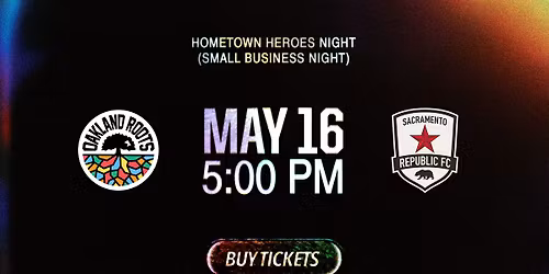 Oakland Roots SC vs. Sacramento Republuc FC (Small Business Night)