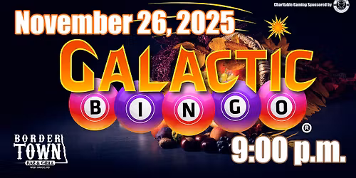 November Galactic Bingo @ BorderTown