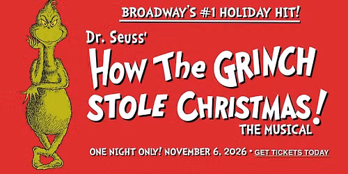 Dr. Seuss\u2019 How The Grinch Stole Christmas! National Broadway Tour