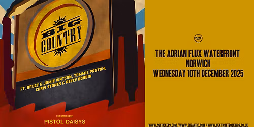Big Country + Special Guests + Pistol Daisys